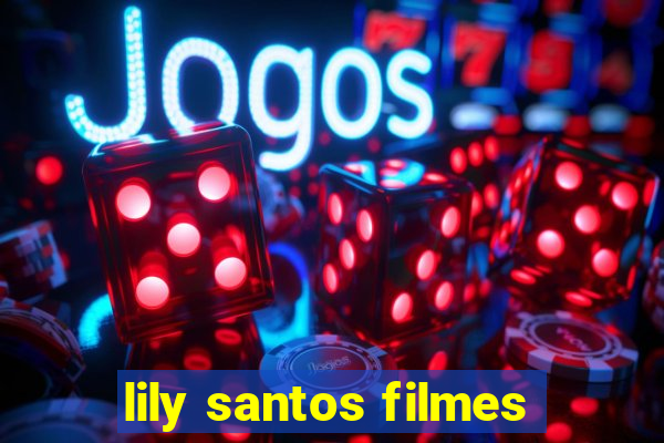 lily santos filmes